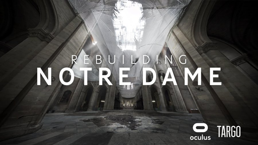 Oculus предлагает VR-фильм о восстановлении собора Парижской Богоматери