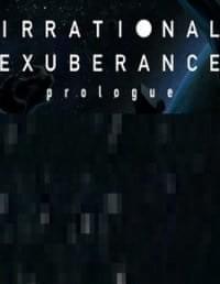 Irrational Exuberance: Prologue