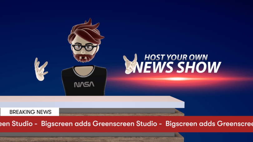 Bigscreen добавила специальную зеленую комнату для стриминга и видеотрансляций